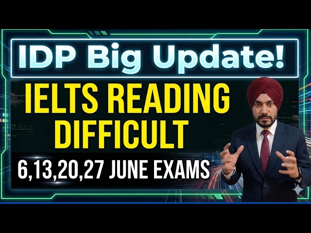 IDP Alert! IELTS Reading More & More Difficult (6,13,20,27 June IELTS Exams|)