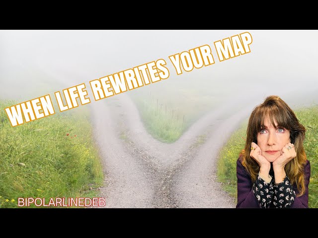 WHEN LIFE REWRITES YOUR MAP