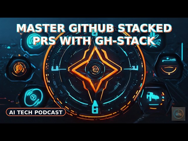 Master GitHub Stacked PRs with gh-stack | Locally Hosted