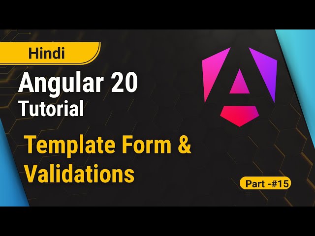Angular 20 Template Driven Forms with Validation |  Angular 20 Tutorial in Hindi |  Part 15