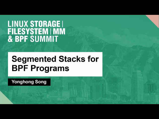 Segmented Stacks for BPF Programs (Yonghong Song)
