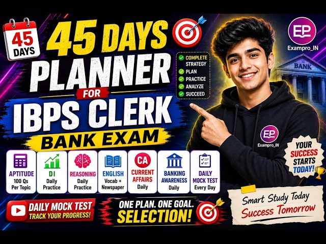 🔥 IBPS Clerk 2026: 45 Days Complete Study Plan | Daily 100 Qs + DI + Mock + CA + Banking Awareness