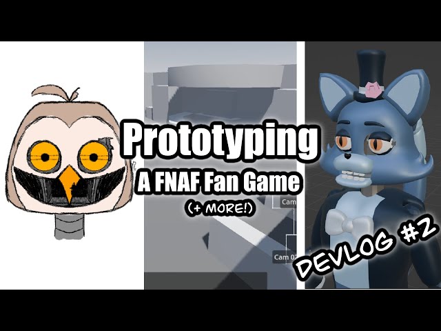 Prototyping My FNAF Fan Game (and More!) | Devlog 2