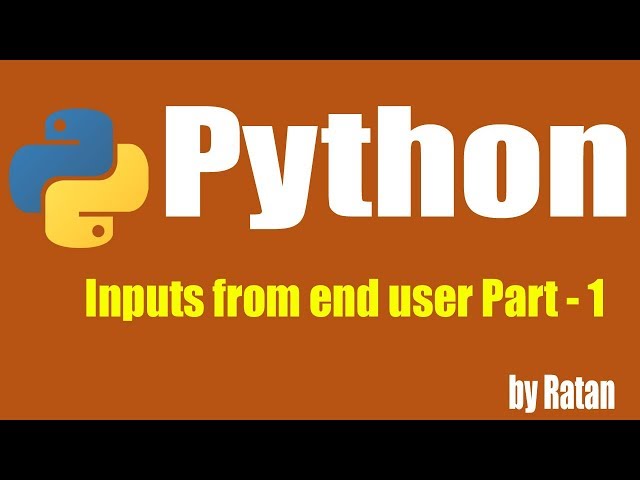 Python tutorial | Inputs from end user | Part - 1| by Ratan Sir