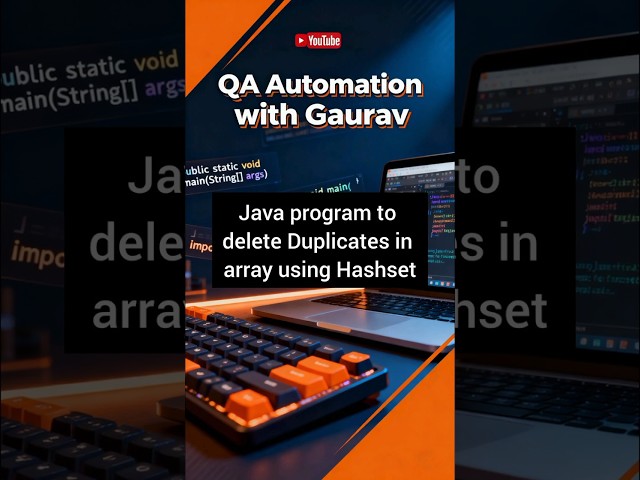 9. Remove duplicates using HashSet | Java Program series | QA Automation with Gaurav #java