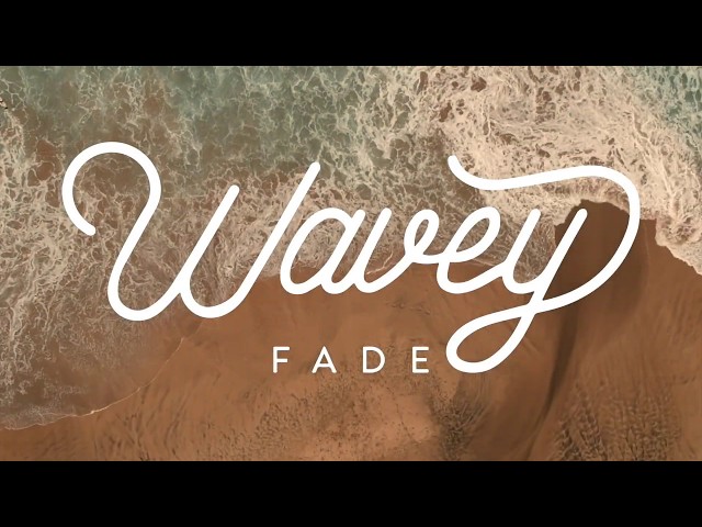 Wavey - Fade