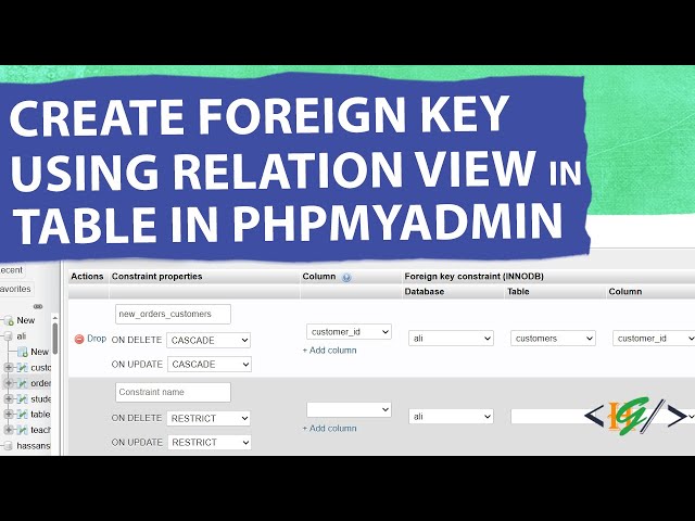 How to Create Foreign Key using Relation View Option in MySQL Database Table in PhpMyAdmin