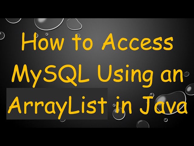 How to Access MySQL Using an ArrayList in Java
