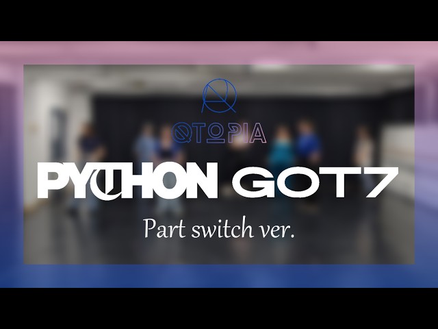 Python - Got7 [Part switch ver] (Dance Cover by Qtopia)
