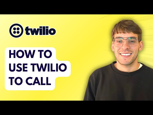 How to Use Twilio to Call [2026 Full Guide]