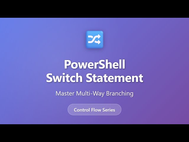 PowerShell Switch Statement Tutorial: Master Multi-Way Branching for Beginners