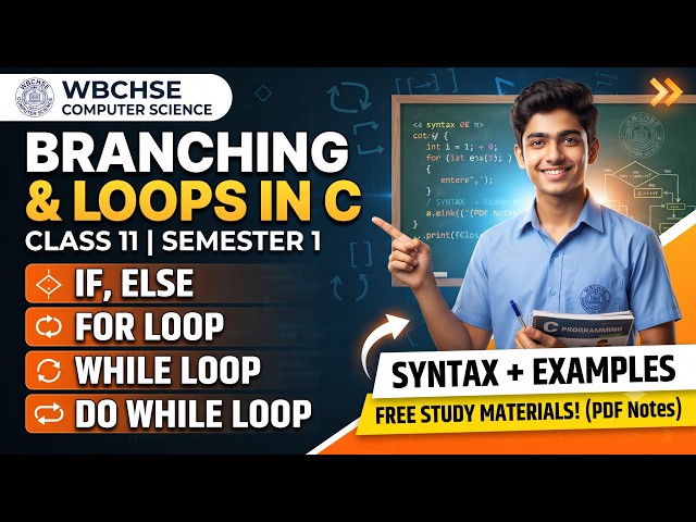 Branching & Loops in C: If-Else, For, While & Do-While | Class 11 Sem 1 WBCHSE | COMS | Rahul Sir