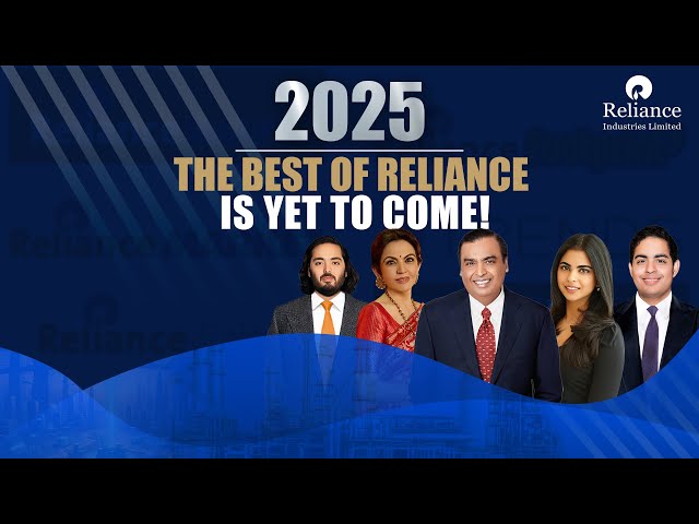 2025: The Best of Reliance is Yet to Come!