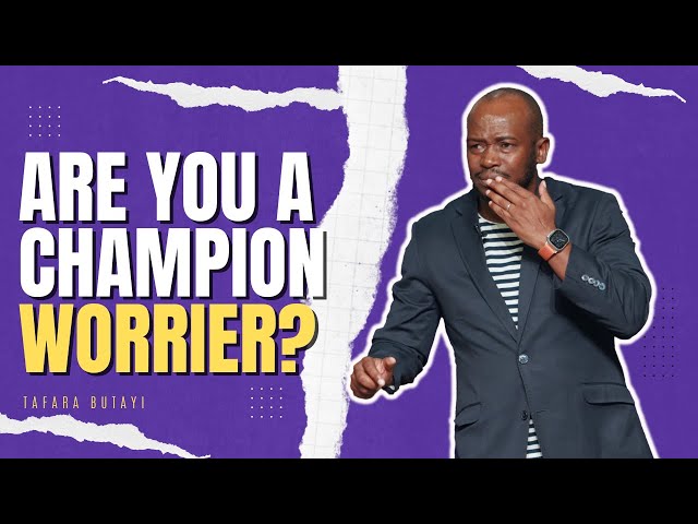 Champion Worrier | Tafara Butayi