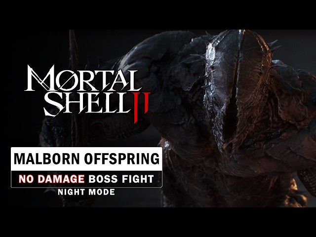 Mortal Shell 2 - Malborn Offspring Boss Fight (No Damage / Night Mode)