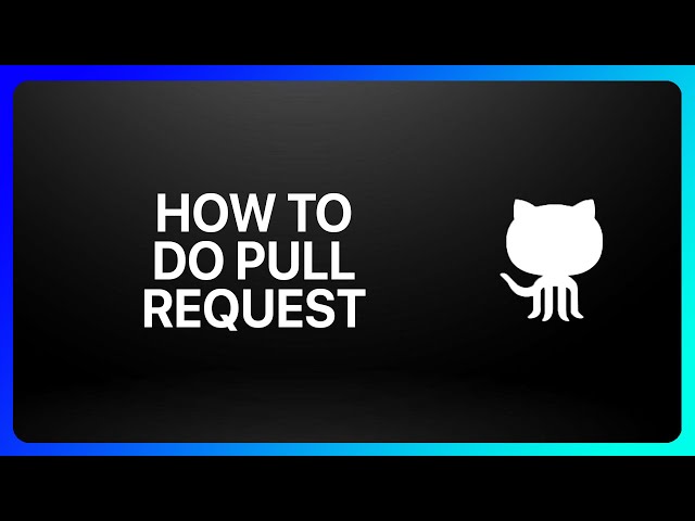 How To Do GitHub Pull Request Tutorial