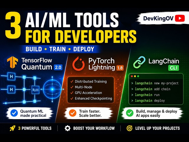 3 AI/ML Tools for Developers | TensorFlow Quantum, PyTorch Lightning & LangChain CLI