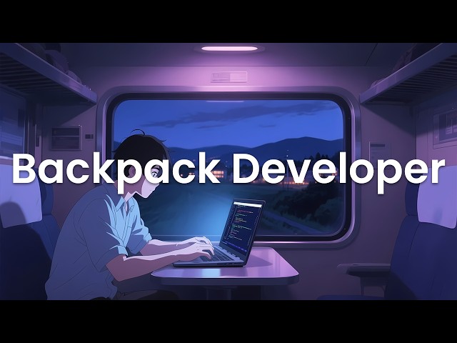 Backpack Developer - Focus Music for Programmers Working While Traveling 🎒