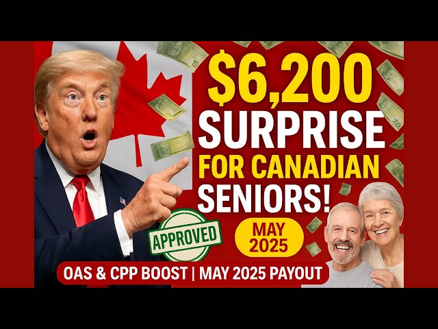 $6,200 OAS & CPP Surprise for Canadian Seniors | May 2025 Deposit Explained!