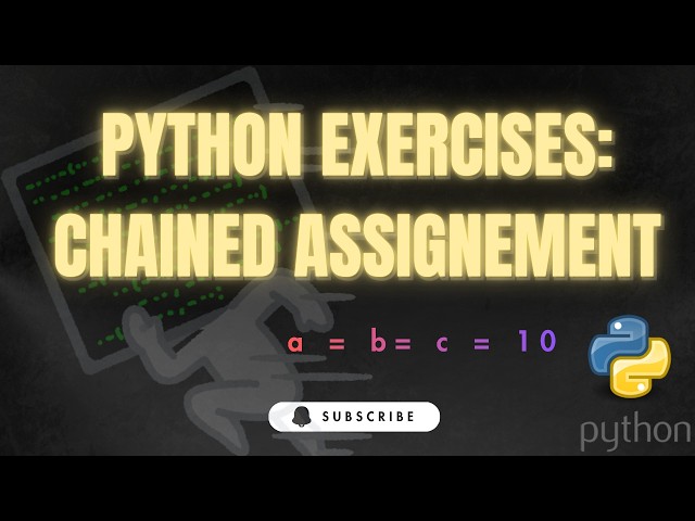 Python exercises about chained assignment