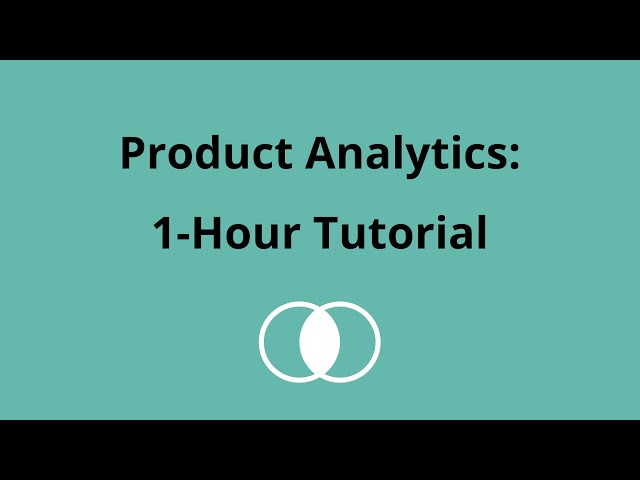 One-Hour Product Analytics Tutorial