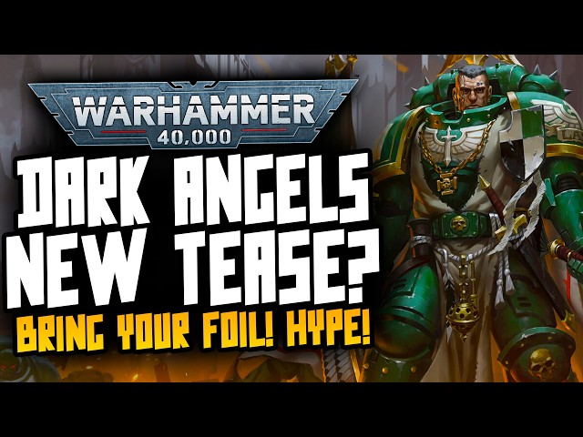 Dark Angel New Model 'Teaser'?! New 40K Terrain?! LET THE HYPE BEGIN!