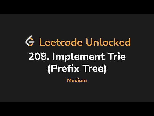 208. Implement Trie (Prefix Tree) | Leetcode Unlocked - Python