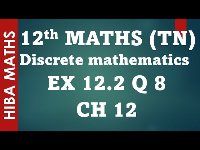 12th maths chapter 12 exercise 12.2 question 8 discrete mathematics tn syllabus