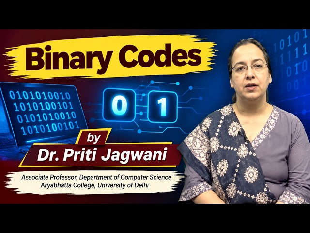 Binary Codes - Part 1 | Dr. Priti Jagwani | Computer Science | CEC-UGC