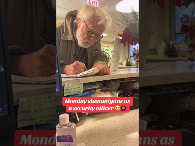 The day in life of being a security guard at a senior building 😭😂😂