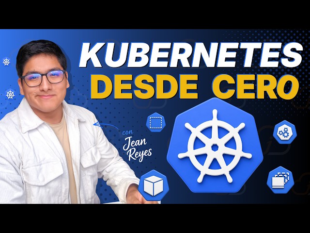 Kubernetes from SCRATCH in SPANISH | Jean Reyes @jemjaf