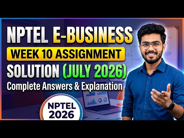 NPTEL E-Business Week 10 Assignment Solution (July 2026) | Complete Answers & Explanation NPTEL 2026