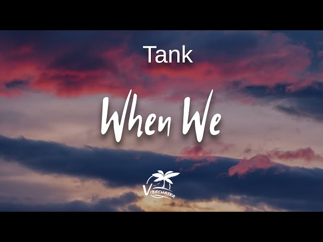 Tank - When We (Lyrics)