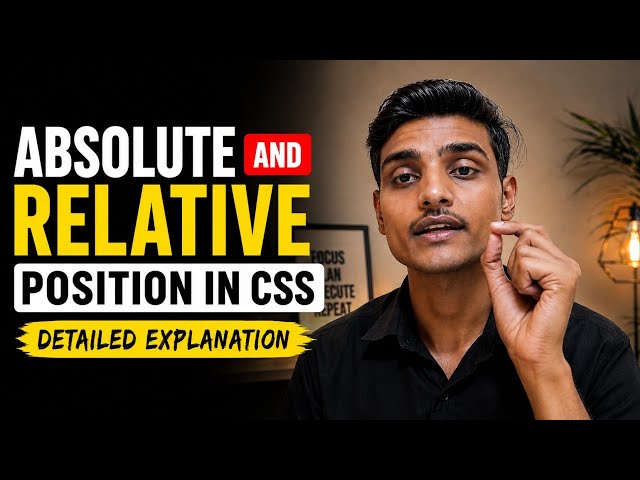 Absolute and Relative Positions CSS || Detail || Hindi