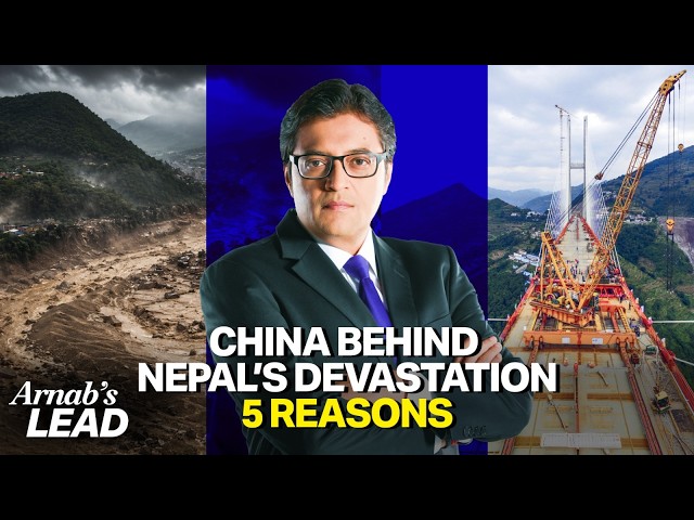 5 Reasons That Nail China’s Role In Catastrophic Floods In Nepal | Arnab’s Lead