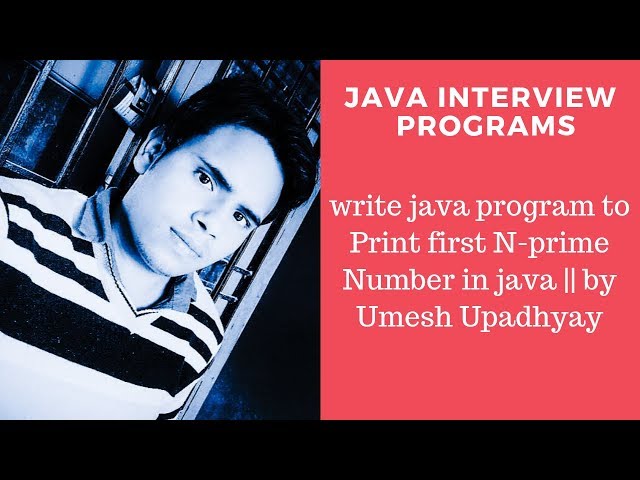 How to Print first N-prime Number in java || by Umesh Upadhyay