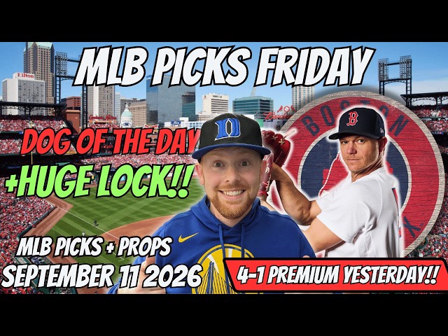 MLB Picks Today Friday 9/11/2026 | Free MLB Best Bets, Player Props, and Predictions