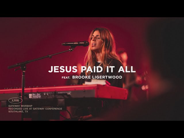 Jesus Paid It All | feat. Brooke Ligertwood | Gateway Worship