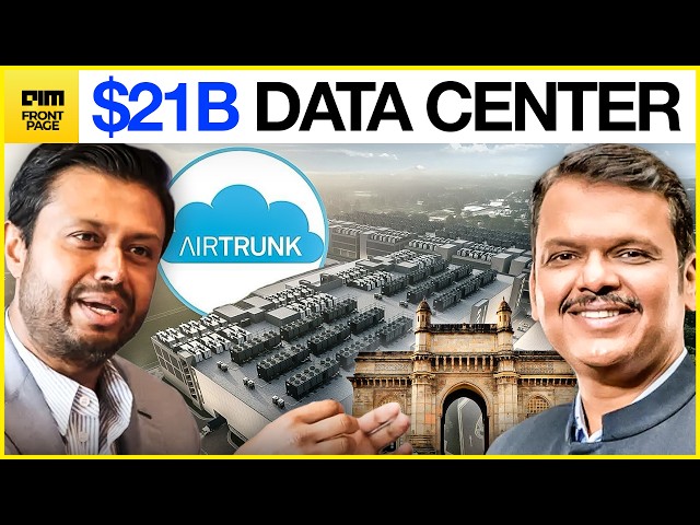 HISTORIC: Australia's AirTrunk Bets $21 Billion on Mumbai - India's AI Data Centre Race Got Global