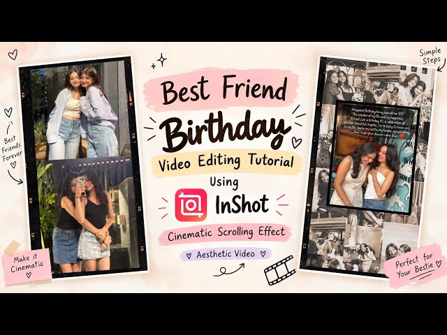 Birthday edit in inshot 💖 for best friend cinematic scrolling effect aesthetic video tutorial 