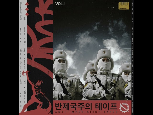 modest by default : ANTI​​​-​​​IMPERIALIST TAPES VOL. I (​​​주​​​권​​​)