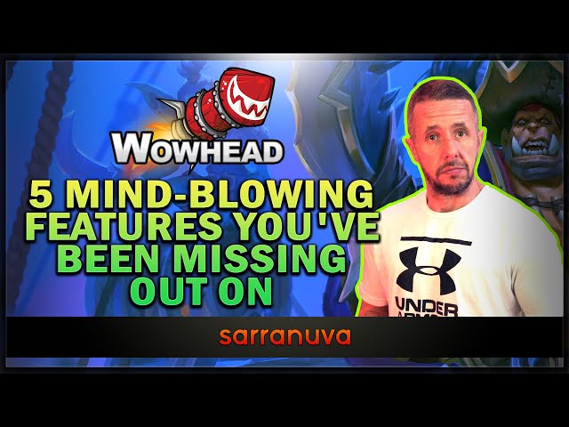 5 Mind-blowing Wowhead Features You've Been Missing Out On