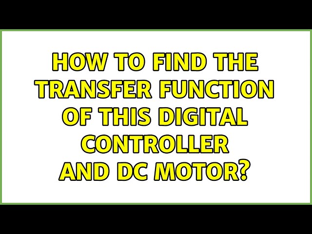 How to find the transfer function of this digital controller and DC Motor?