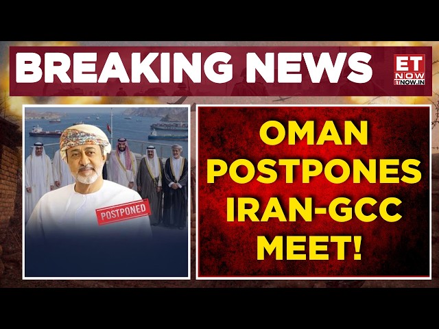 Iran-GCC Talks Postponed: Oman Cites Lack Of Conditions For Constructive Dialogue | Breaking News