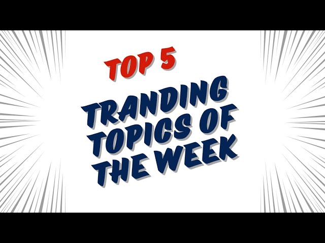 Top 5 Trending Topics of the Week: Arts, AI, and More