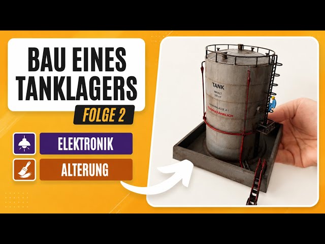 Tanklager für die Modellbahn | Folge 2: realistische Alterung & Elektronik