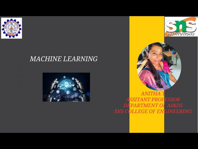 Anitha T,AP/AI&DS |Machine Learning |SNS INSTITUTIONS