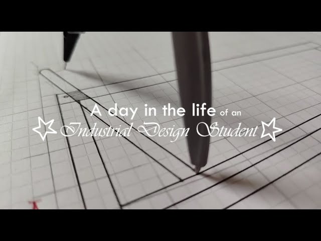 A day in the life of an Industrial Design Student