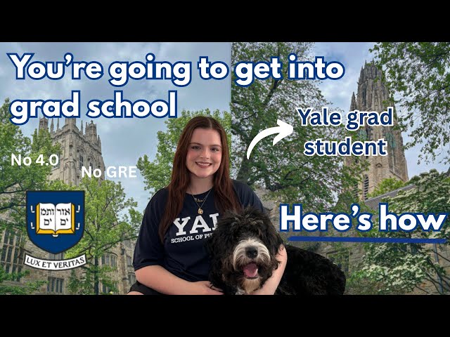 Here's how you're getting into graduate school (from a Yale grad student)
