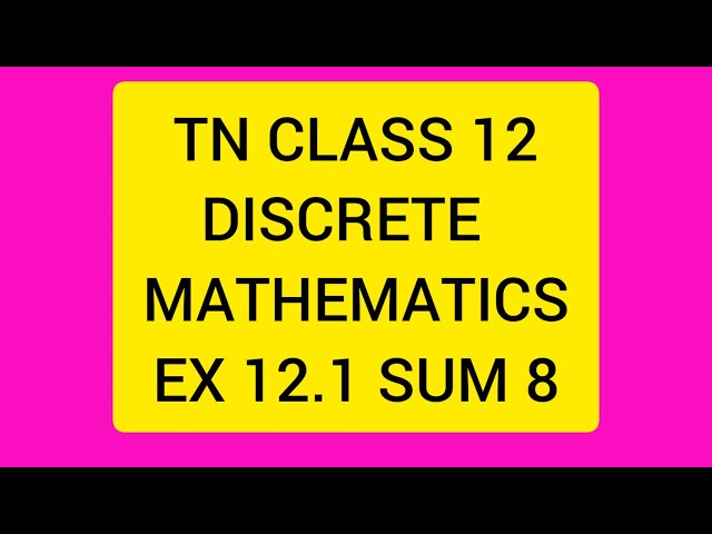 TN CLASS 12 MATHS DISCRETE MATHEMATICS EX 12.1 SUM 8